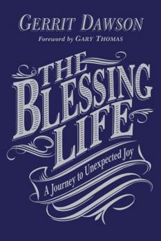 Paperback The Blessing Life: A Journey to Unexpected Joy Book