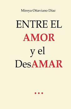 Entre el Amor y el DesAmar: Sensaciones encontradas m�s all� de las palabras