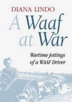 Paperback A WAAF at war: wartime jottings of a WAAF driver, 1941-46 Book