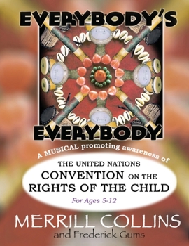 Paperback Everybody's Everybody: A Musical Promoting Awareness of the UN Convention on the Rights of the Child Book