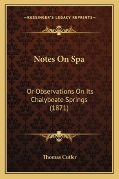 Paperback Notes On Spa: Or Observations On Its Chalybeate Springs (1871) Book