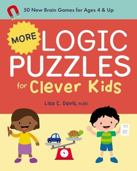 Paperback More Logic Puzzles for Clever Kids: 50 New Brain Games for Ages 4 & Up Book