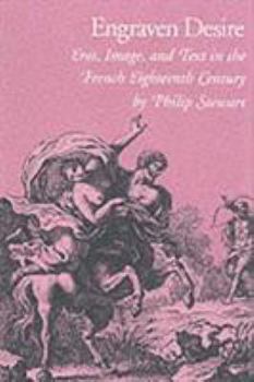 Hardcover Engraven Desire: Eros, Image, and Text in the French Eighteenth Century Book