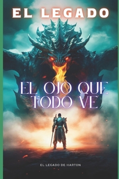 El Legado: El ojo que todo ve (Spanish Edition)