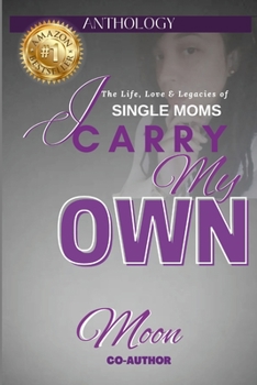 Paperback I Carry My Own: The Life, Love & Legacies of Single Moms Book