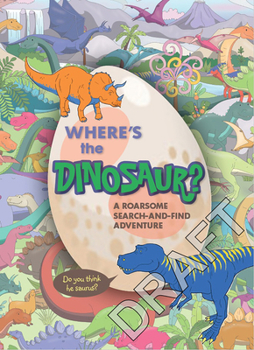 Paperback Where's the Dinosaur?: A Roarsome Search-And-Find Adventure Book