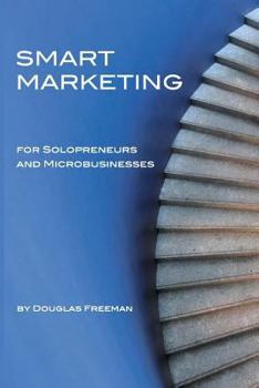 Paperback Smart Marketing for Solopreneurs and Microbusinesses Book