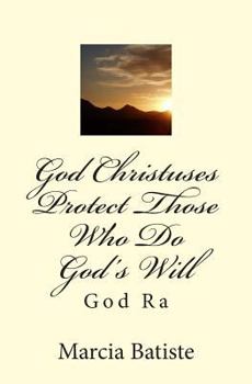 Paperback God Christuses Protect Those Who Do God's Will: God Ra Book