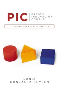 Paperback P. I. C.: 3 indicadores del alto impacto [Spanish] Book