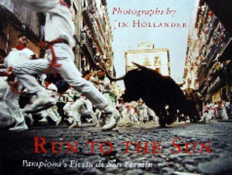 Hardcover Run To The Sun - Pamplona's Fiesta de San Fermin Book