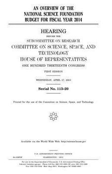 Paperback An overview of the National Science Foundation budget for fiscal year 2014 Book