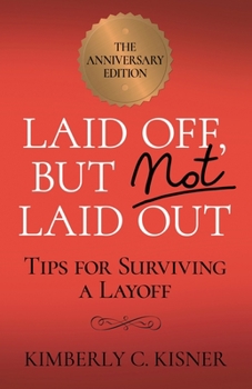 Paperback Laid Off But Not Laid Out - Tips For Surviving A LayOff! Book