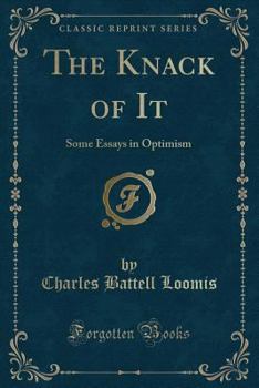 Paperback The Knack of It: Some Essays in Optimism (Classic Reprint) Book