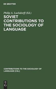 Hardcover Soviet Contributions to the Sociology of Language Book