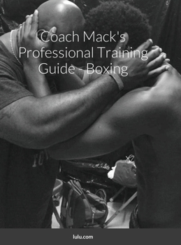 Hardcover Coach Mack's Professional Training Guide - Boxing [English, Middle] Book