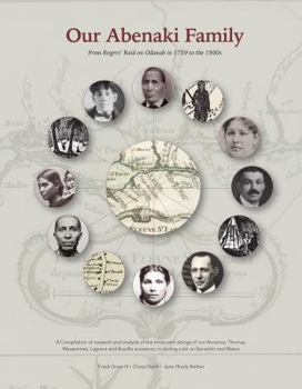 Hardcover Our Abenaki Family from Roger's Raid on Odanak in 1759 to the 1900s: A compilation of research and analysis of the times and doings of our Annance, Th Book