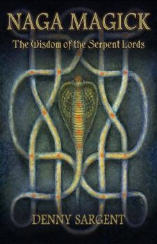 Paperback Naga Magick: The Wisdom of the Serpent Lords Book