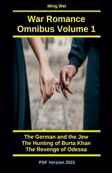 War Romance Omnibus Volume One (Adult Fiction Series - Wartime Romance)