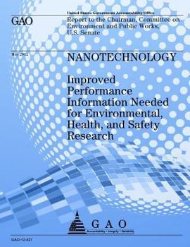 Paperback Nanotechnology: Improved Performance Information Needed for Environmental, Health, and Safety, Research Book