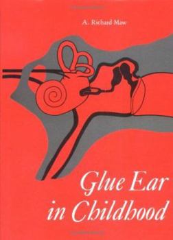 Hardcover Glue Ear in Childhood (Clinics in Developmental Medicine (Mac Keith Press)) Book