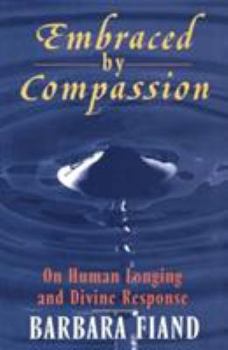 Paperback Embraced by Compassion: On Human Longing and Divine Response Book