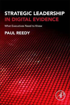 Paperback Strategic Leadership in Digital Evidence: What Executives Need to Know Book