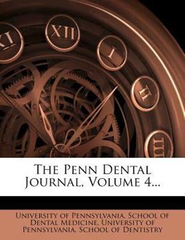 Paperback The Penn Dental Journal, Volume 4... Book