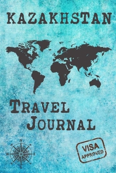 Kazakhstan Travel Journal: Notebook 120 Pages 6x9 Inches - Vacation Trip Planner Travel Diary Farewell Gift Holiday Planner