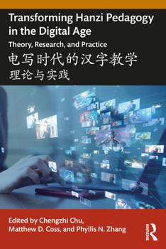 Paperback Transforming Hanzi Pedagogy in the Digital Age: Theory, Research, and Practice: 电写时代的汉字教ण Book