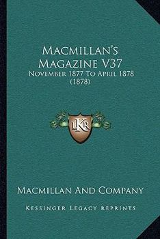 Paperback Macmillan's Magazine V37: November 1877 To April 1878 (1878) Book
