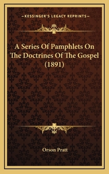 A series of pamphlets on the doctrines of the Gospel.