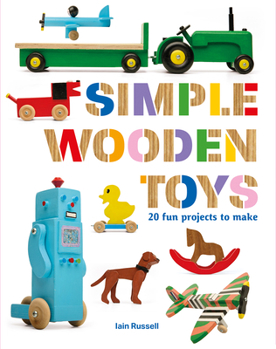 Paperback Simple Wooden Toys: 20 Fun Projects to Make Book