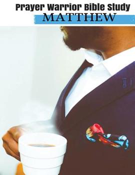 Paperback Prayer Warrior Bible Study: Matthew Book