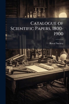 Paperback Catalogue of Scientific Papers, 1800-1900: Subject Index, Volume 3, part 1 Book