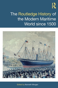 The Routledge History of the Modern Maritime World Since 1500
