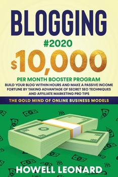 Paperback Blogging #2020 $10,000 Per Month Booster Program: Build Your Blog within hours and Make a Passive Income Fortune by taking Advantage of Secret SEO Tec Book