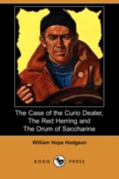 The Case of the Curio Dealer, the Red Herring and the Drum of Saccharine