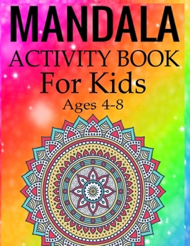 Paperback Mandala Activity Book for Kids Ages 4-8: Mandala Coloring Activity Book for Kids Ages 4-8 Book