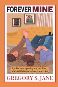 Paperback Forever Mine: A guide to recognising one's true love and maintaining a proper relationship Book