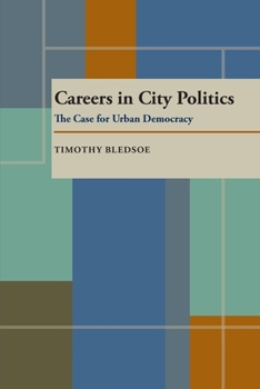 Paperback Careers in City Politics: The Case for Urban Democracy Book