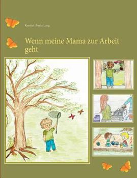 Paperback Wenn meine Mama zur Arbeit geht [German] Book