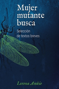 Paperback Mujer mutante busca: Selección de textos breves [Spanish] Book