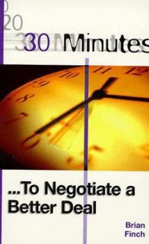 Paperback 30 Minutes to Negotiate a Better Deal (30 Minutes Series) Book