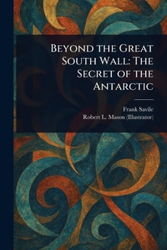 Paperback Beyond the Great South Wall: The Secret of the Antarctic Book