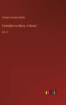 Hardcover Forbidden to Marry: A Novel: Vol. II Book