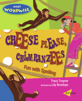 Paperback Cheese Please, Chimpanzees: Fun with Spelling Book