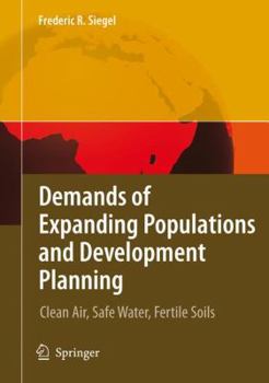 Hardcover Demands of Expanding Populations and Development Planning: Clean Air, Safe Water, Fertile Soils Book