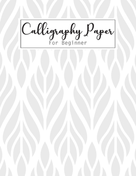 Paperback Calligraphy Paper For Beginner: Simple Slanted Calligraphy Script Writing Practice Paper Pad, Creative Hand lettered Design, Lettering Journal and Bru Book