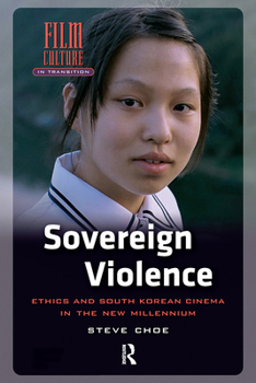 Paperback Sovereign Violence: Ethics and South Korean Cinema in the New Millennium Book