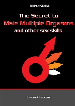 Paperback The Secret to Male Multiple Orgasms and other sex skills Book